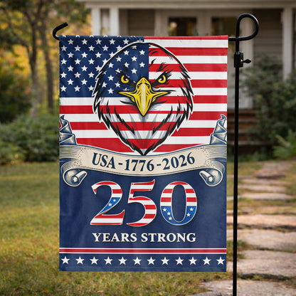 USA 250 Years Strong Flag 1776-2026 with Eagle Design- House Flag/Garden Flag