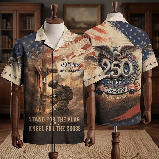 250 Years of Freedom Patriotic Hawaiian Shirt – STAND FOR THE FLAG  KNEEL FOR THE CROSS