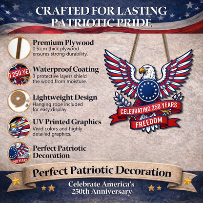 Celebrating 250 Years Freedom Wooden Sign: Patriotic Eagle Shaped Door Hanger