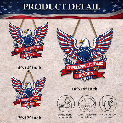 Celebrating 250 Years Freedom Wooden Sign: Patriotic Eagle Shaped Door Hanger