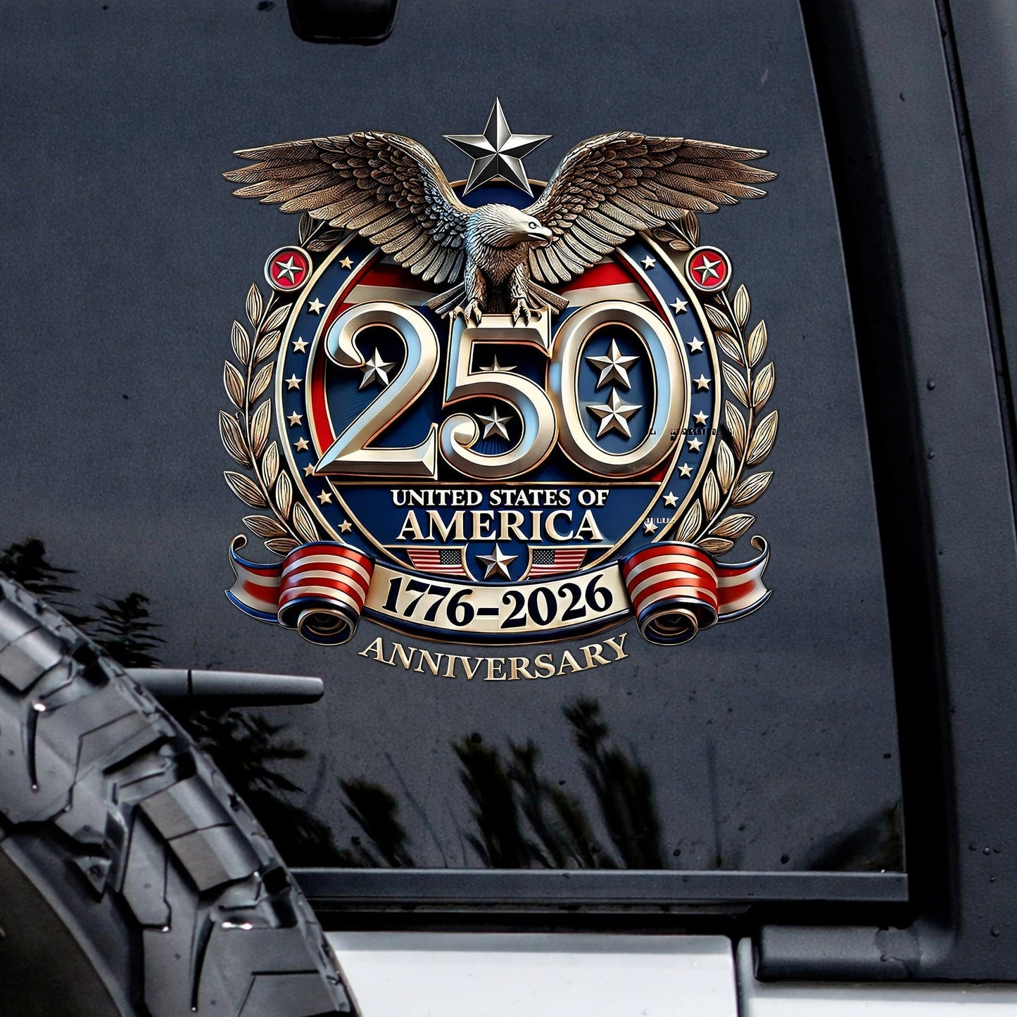 🔥 LIMITED TIME OFFER – America 250th Anniversary Patriotic UV DTF 3D Car Decal (1776–2026)