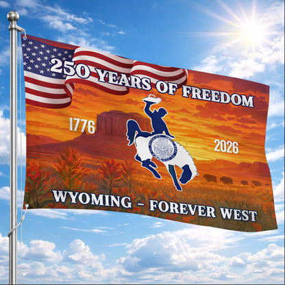 Wyoming Forever West 250 Years of Freedom (1776–2026) - House Flag/Garden Flag