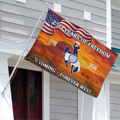 Wyoming Forever West 250 Years of Freedom (1776–2026) - House Flag/Garden Flag