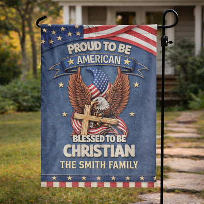 Personalized Name - Proud to Be American Blessed to Be Christian Garden Flag