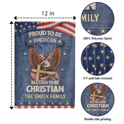 Personalized Name - Proud to Be American Blessed to Be Christian Garden Flag
