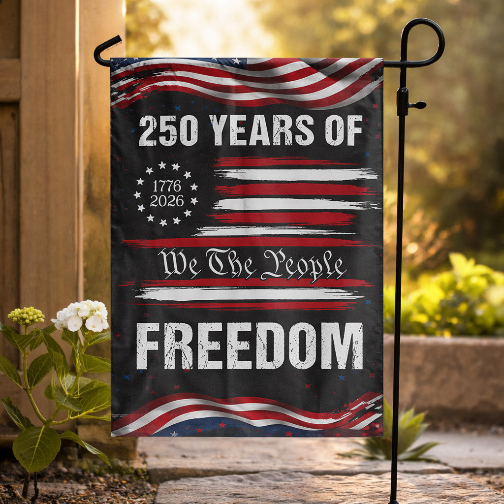 We The People 250 Years of Freedom (1776–2026)- House Flag/Garden Flag
