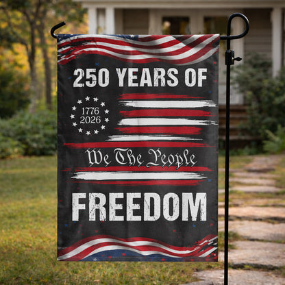 We The People 250 Years of Freedom (1776–2026)- House Flag/Garden Flag