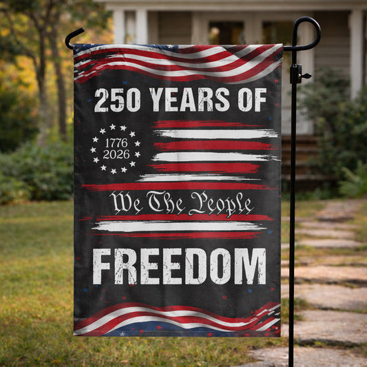 We The People 250 Years of Freedom (1776–2026)- House Flag/Garden Flag