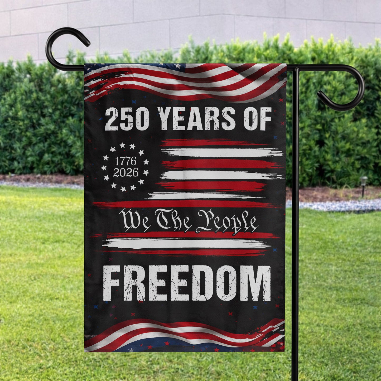 We The People 250 Years of Freedom (1776–2026)- House Flag/Garden Flag