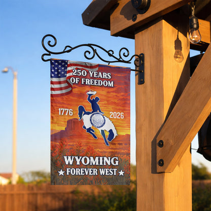 Wyoming Forever West 250 Years of Freedom (1776–2026) - House Flag/Garden Flag