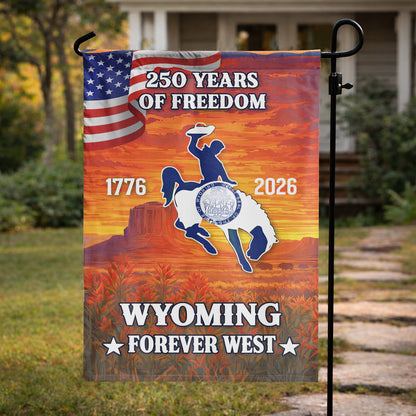 Wyoming Forever West 250 Years of Freedom (1776–2026) - House Flag/Garden Flag