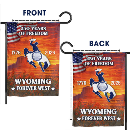 Wyoming Forever West 250 Years of Freedom (1776–2026) - House Flag/Garden Flag