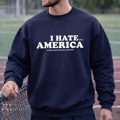 I HATE AMERICA when...... – Unisex T-Shirt Gildan / Comfort Colors / V-Neck / Hoodie / Sweatshirt