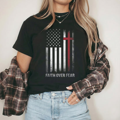 Faith Over Fear – Faith & Freedom – Unisex Tshirt Gildan / Tshirt Comfort / V-neck/ Hoodie / Sweatshirt
