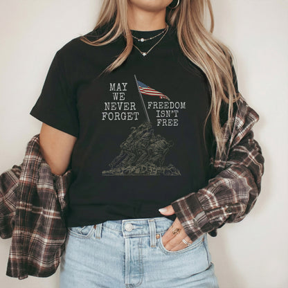 May We Never Forget, Freedom Isn't Free – Veteran Legacy – Unisex Tshirt Gildan / Tshirt Comfort / V-neck/ Hoodie / Sweatshirt