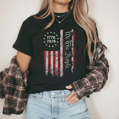 1776-2026 American Flag We The People – American 250th Anniversary – Unisex Tshirt Gildan / Tshirt Comfort / V-neck/ Hoodie / Sweatshirt