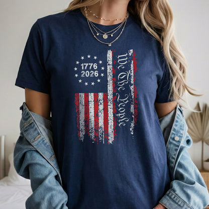 1776-2026 American Flag We The People – American 250th Anniversary – Unisex Tshirt Gildan / Tshirt Comfort / V-neck/ Hoodie / Sweatshirt