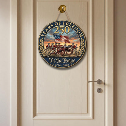 Declaration of Independence 250 Years of Freedom Wooden Sign: We The People Patriotic Door Hanger