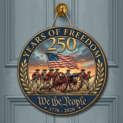 Declaration of Independence 250 Years of Freedom Wooden Sign: We The People Patriotic Door Hanger